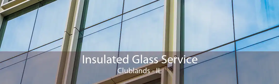 Insulated Glass Service Clublands - IL