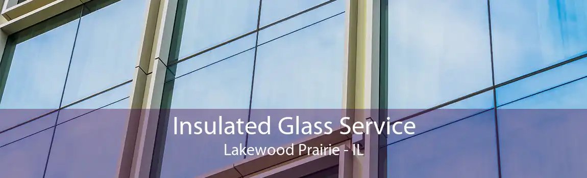 Insulated Glass Service Lakewood Prairie - IL