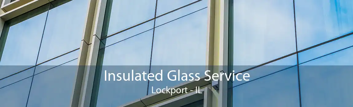 Insulated Glass Service Lockport - IL