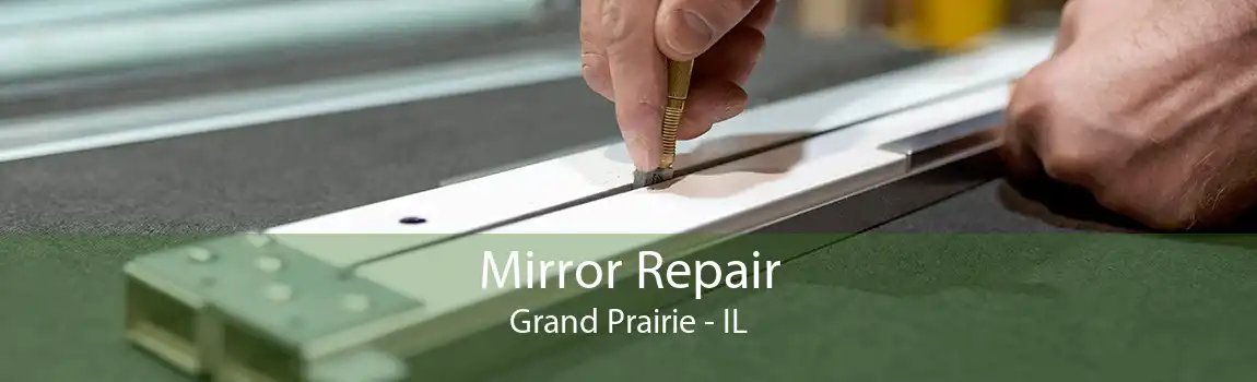 Mirror Repair Grand Prairie - IL