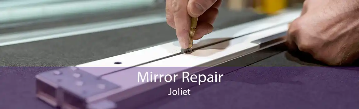 Mirror Repair Joliet