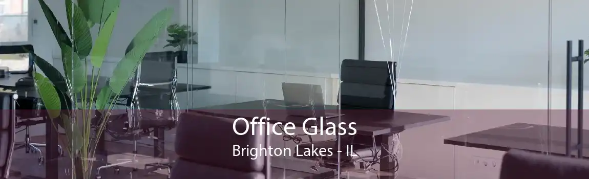 Office Glass Brighton Lakes - IL