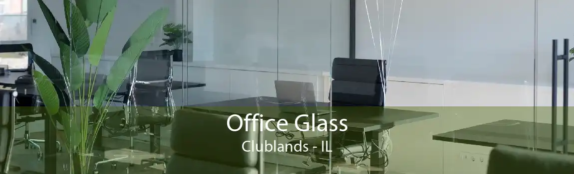 Office Glass Clublands - IL