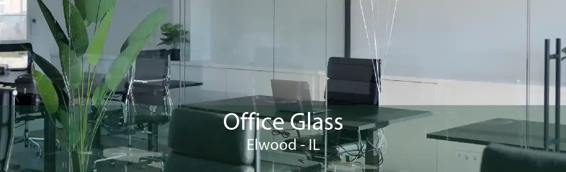 Office Glass Elwood - IL