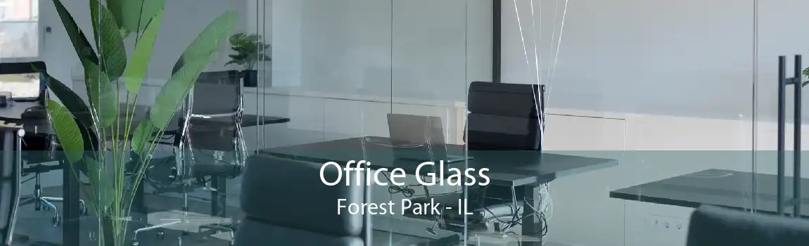 Office Glass Forest Park - IL