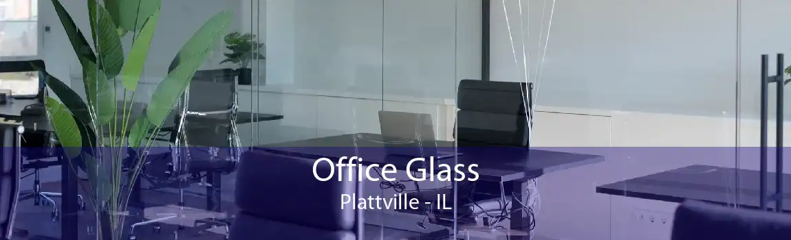 Office Glass Plattville - IL