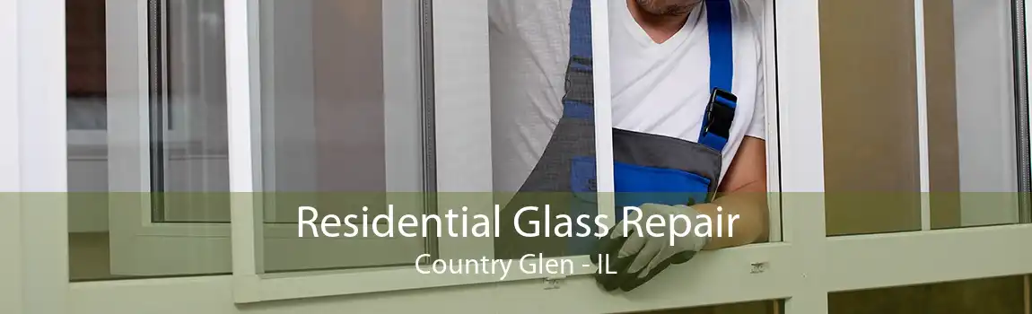 Residential Glass Repair Country Glen - IL