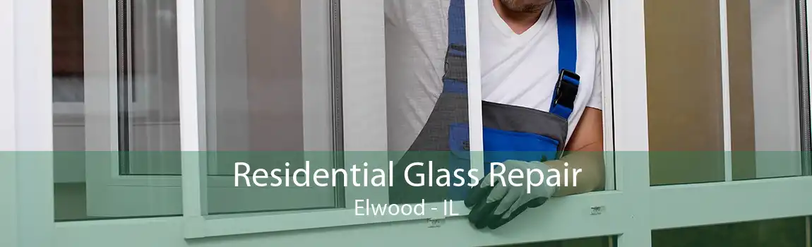 Residential Glass Repair Elwood - IL