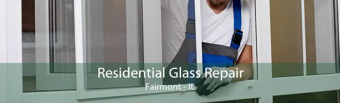 Residential Glass Repair Fairmont - IL