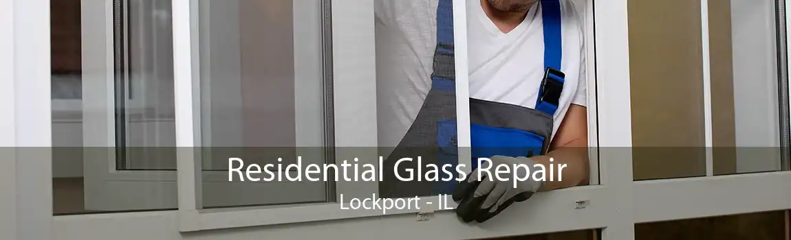 Residential Glass Repair Lockport - IL