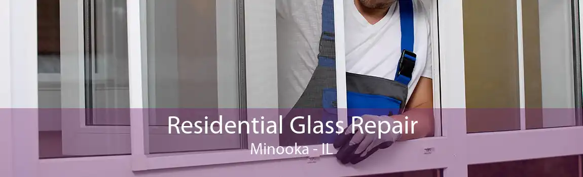 Residential Glass Repair Minooka - IL