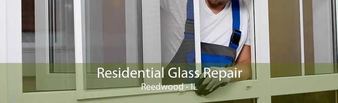 Residential Glass Repair Reedwood - IL