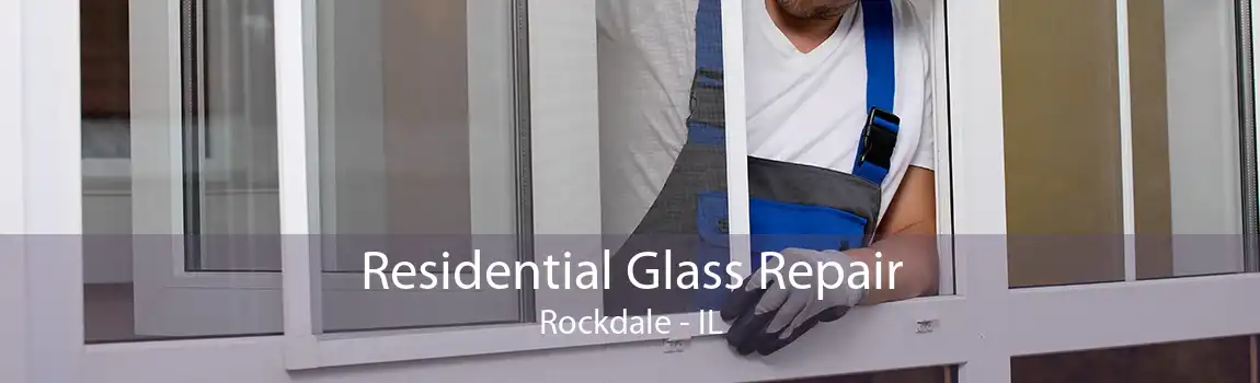 Residential Glass Repair Rockdale - IL