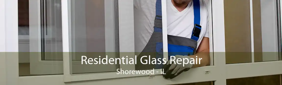 Residential Glass Repair Shorewood - IL