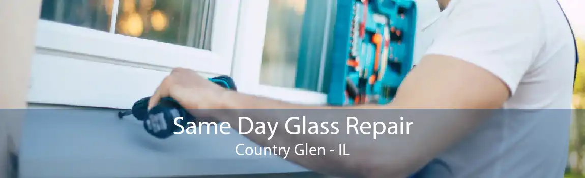 Same Day Glass Repair Country Glen - IL