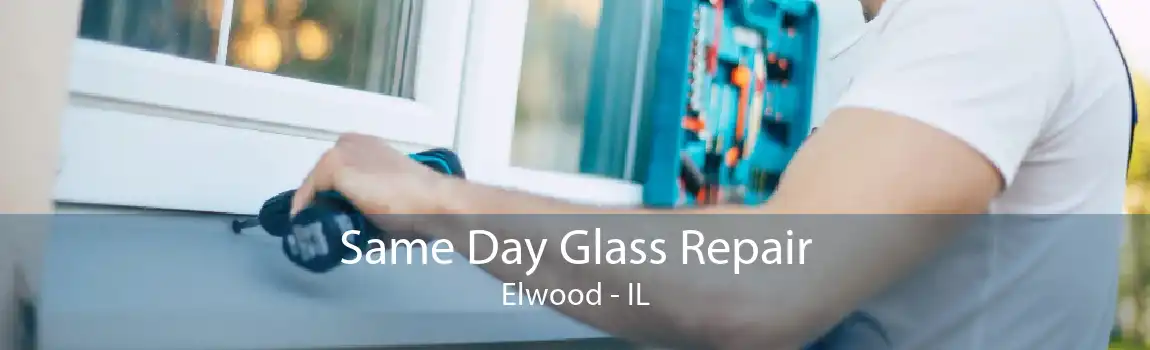 Same Day Glass Repair Elwood - IL