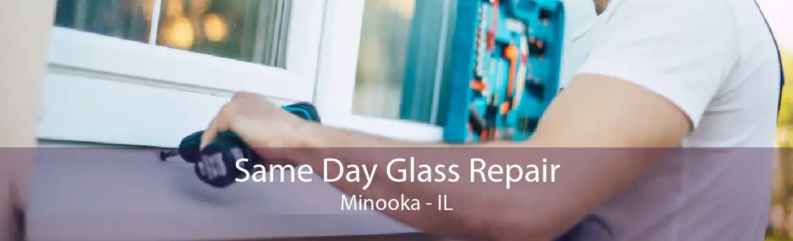 Same Day Glass Repair Minooka - IL