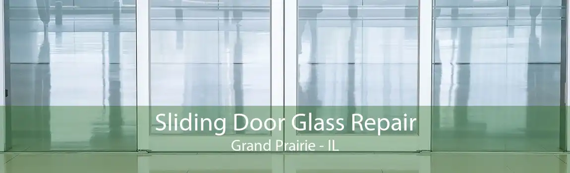 Sliding Door Glass Repair Grand Prairie - IL