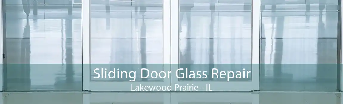 Sliding Door Glass Repair Lakewood Prairie - IL