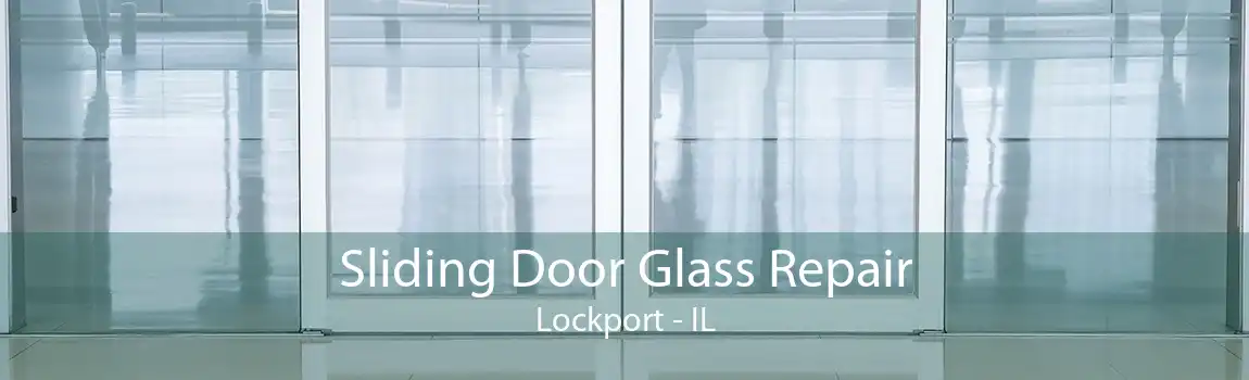 Sliding Door Glass Repair Lockport - IL