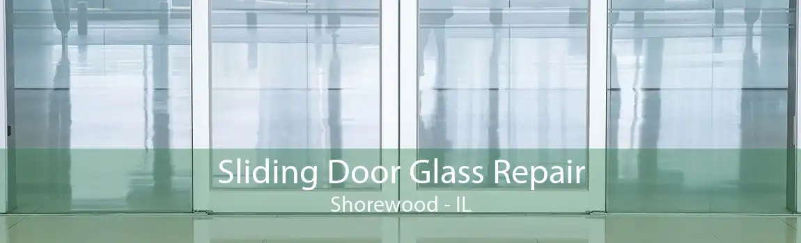 Sliding Door Glass Repair Shorewood - IL