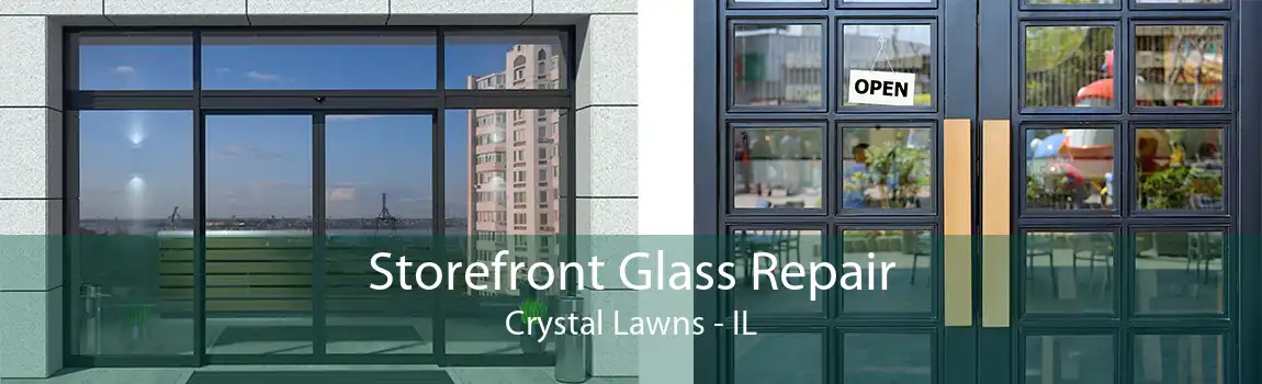 Storefront Glass Repair Crystal Lawns - IL