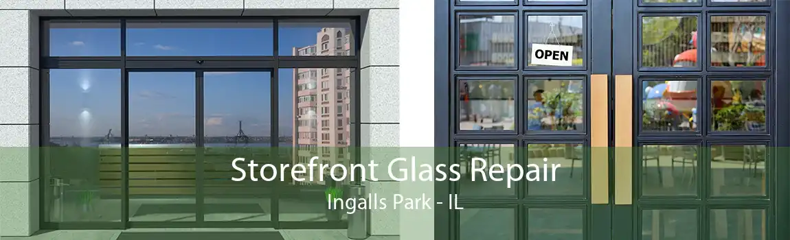 Storefront Glass Repair Ingalls Park - IL