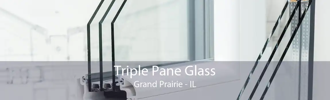 Triple Pane Glass Grand Prairie - IL