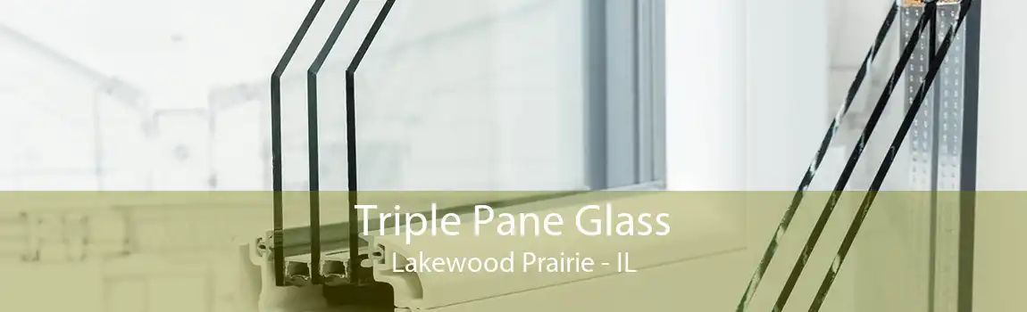 Triple Pane Glass Lakewood Prairie - IL