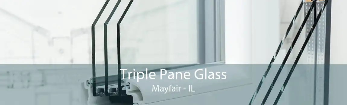 Triple Pane Glass Mayfair - IL