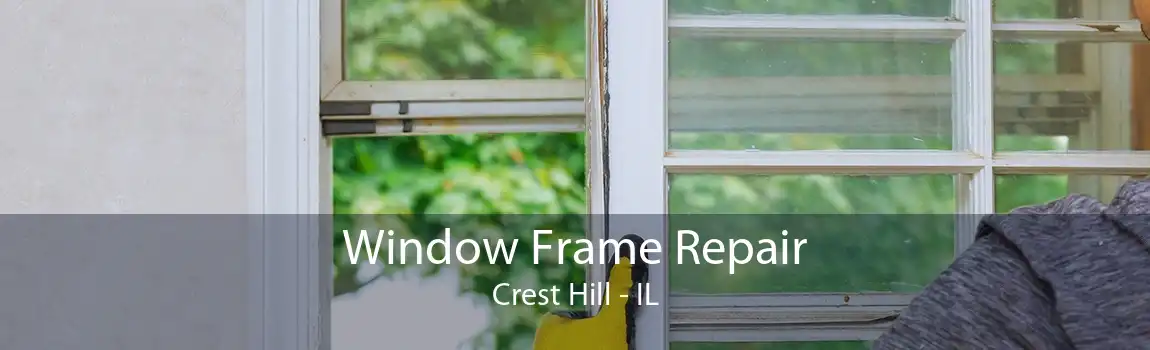 Window Frame Repair Crest Hill - IL