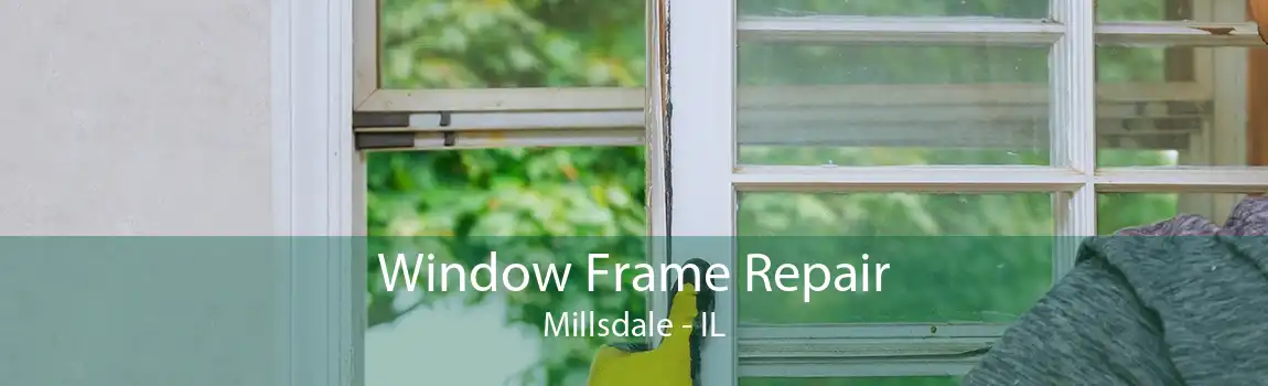 Window Frame Repair Millsdale - IL