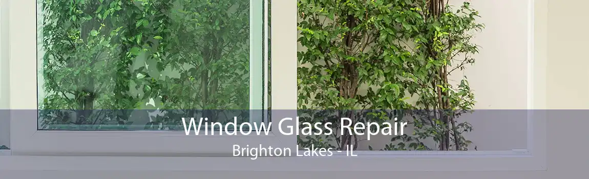 Window Glass Repair Brighton Lakes - IL