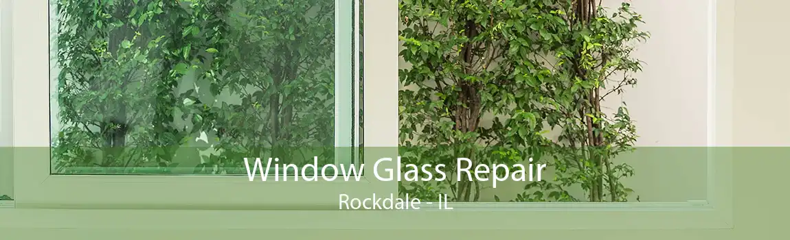 Window Glass Repair Rockdale - IL