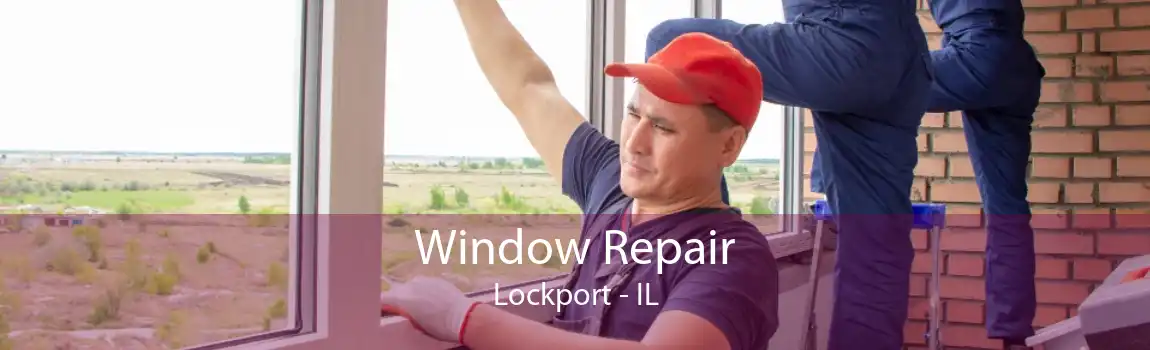 Window Repair Lockport - IL