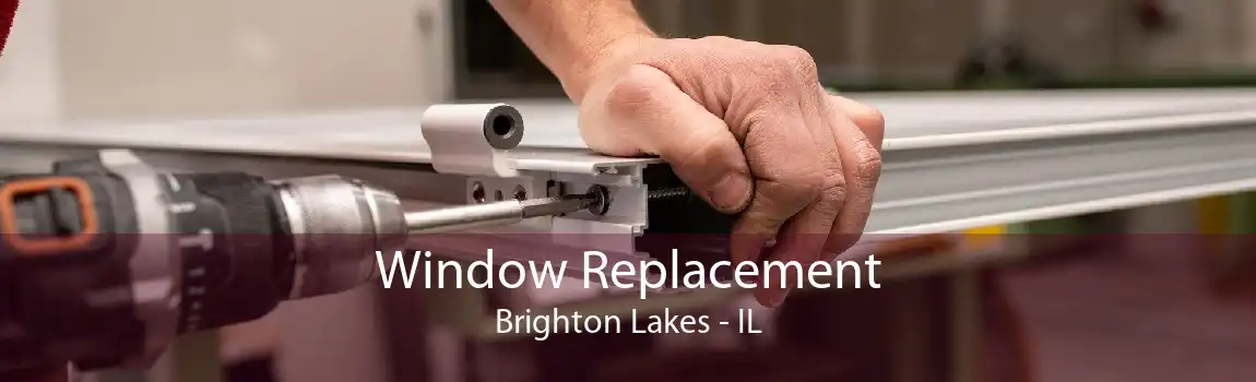 Window Replacement Brighton Lakes - IL