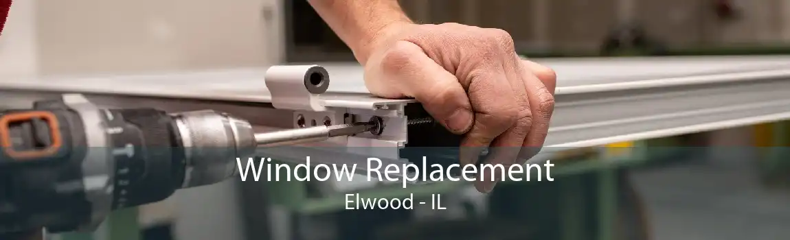 Window Replacement Elwood - IL