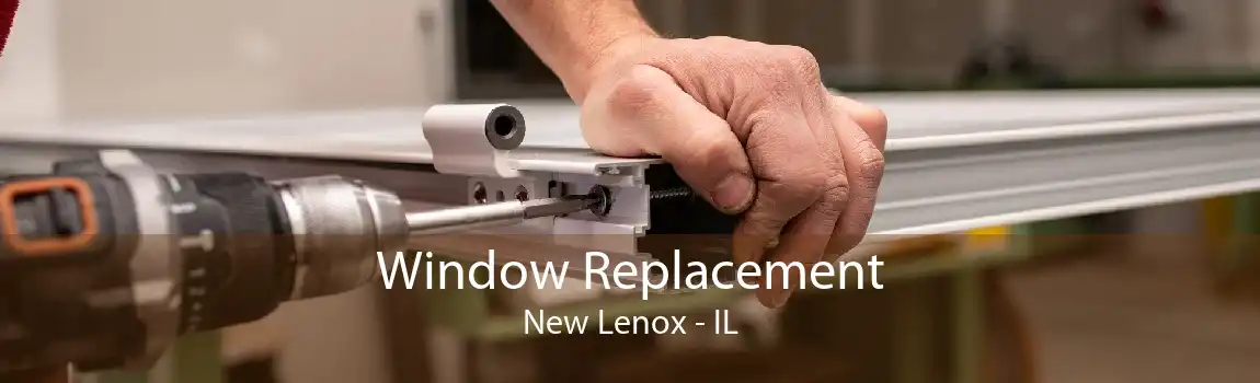 Window Replacement New Lenox - IL