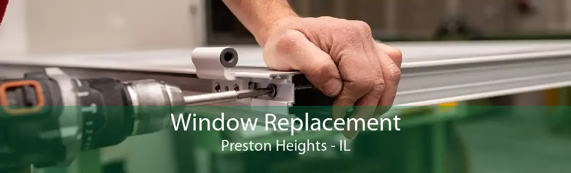 Window Replacement Preston Heights - IL