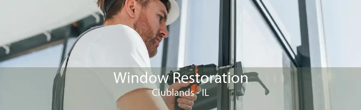 Window Restoration Clublands - IL