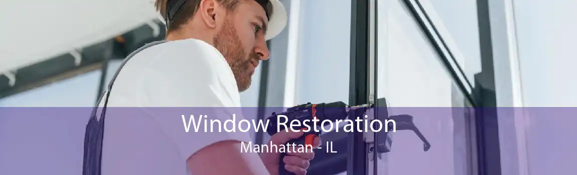 Window Restoration Manhattan - IL